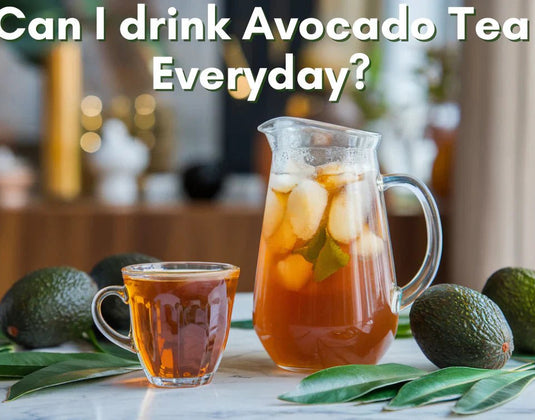 Can I Drink Avocado Leaf Tea Every Day?